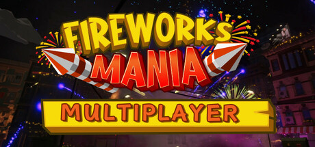 烟花模拟器/Fireworks Mania – An Explosive Simulator-游戏藏宝湾